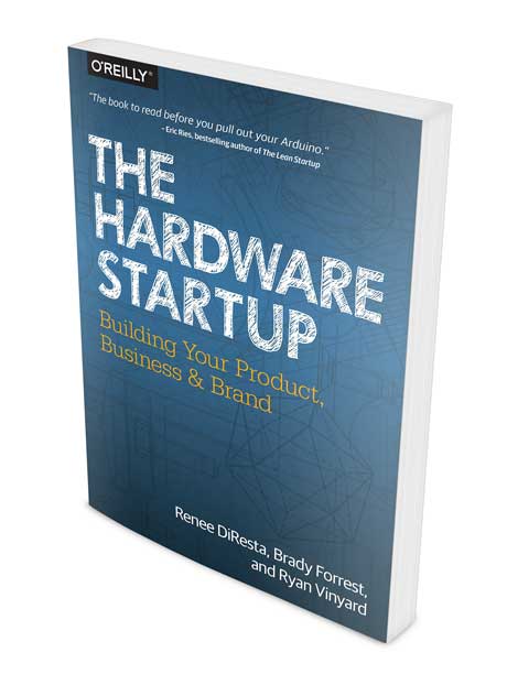 The Hardware Startup: Building Your Product, Business, and Brand